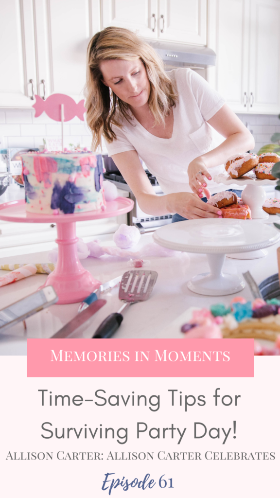 Allison Carter shares her best time-saving tips when it comes to party planning and how to have a smooth and enjoyable party day on this Memories in Moments podcast episode