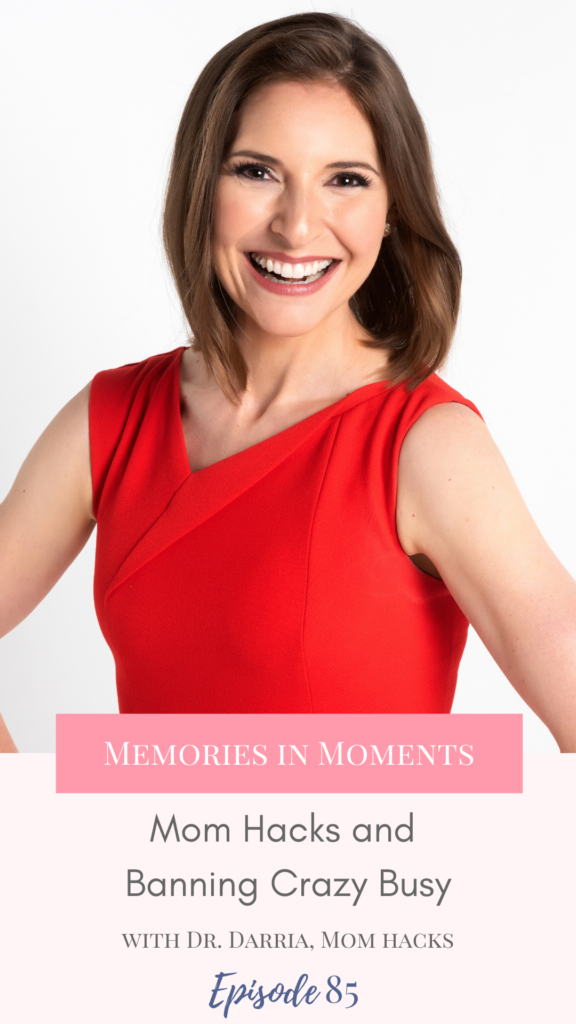 Emergency doctor, author and CNN contributor, Dr. Darria is on Memories in Moments to share her ultimate mom hacks and share why we need to ban calling our lives crazy busy with Allison Carter